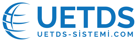 UETDS (Ulaştırma Elektronik Takip ve Denetim Sistemi) Bildirimleri Hakkında Duyuru