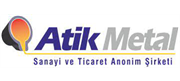 ATİK METAL SANAYİ VE TİCARET A.Ş.